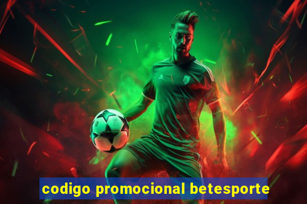 codigo promocional betesporte